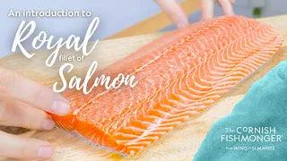 An introduction to the Royal Fillet of Salmon - The Cornish Fishmonger